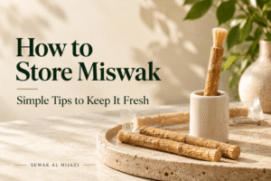How to Store Miswak Simple Tips to Keep It Fresh