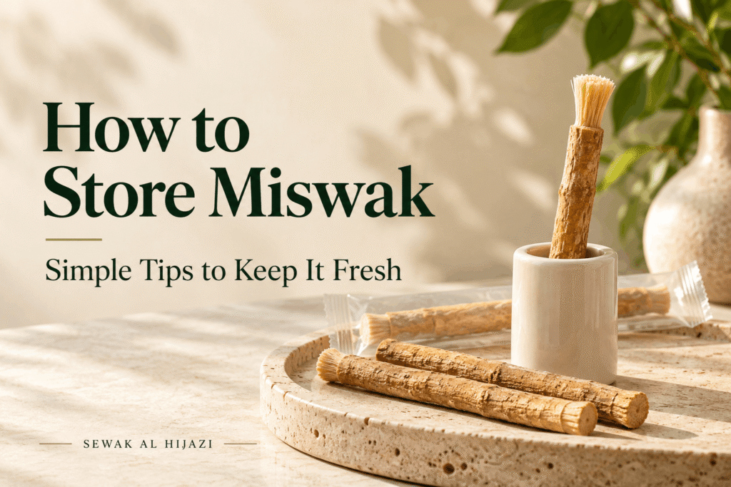 How to Store Miswak Simple Tips to Keep It Fresh
